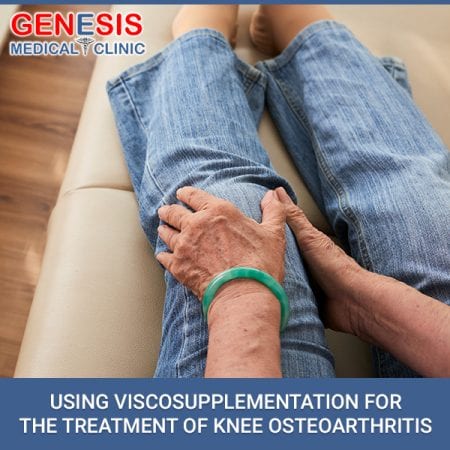 Using Viscosupplementation For The Treatment Of Knee Osteoarthritis